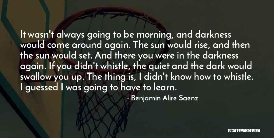 Set In Darkness Quotes By Benjamin Alire Saenz Set In Darkness Quotes By Benjamin Alire Saenz