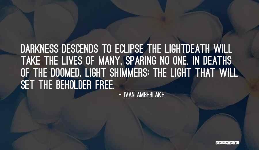 Set In Darkness Quotes By Ivan Amberlake Set In Darkness Quotes By Ivan Amberlake