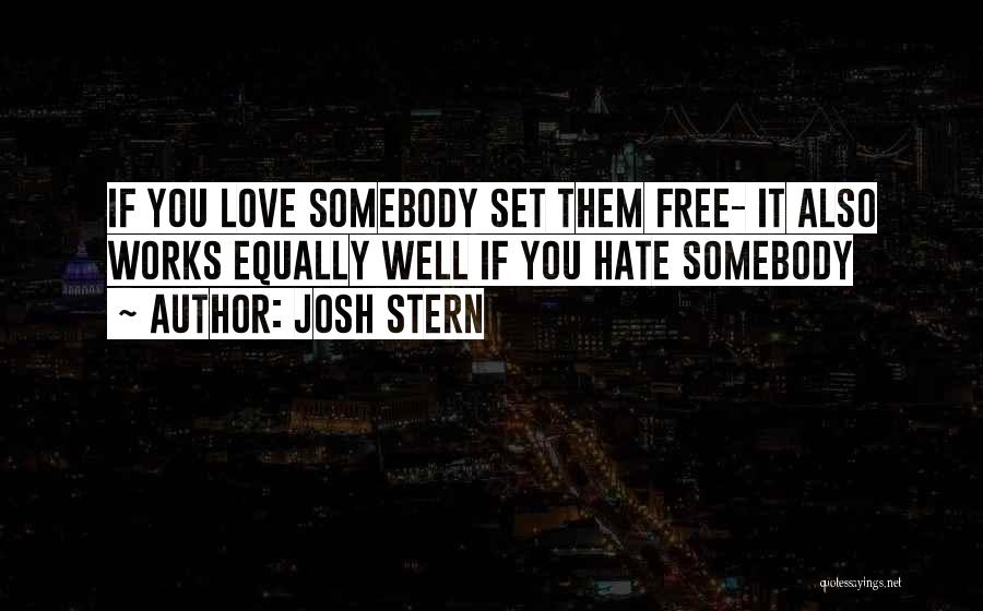 Set It Free Love Quotes By Josh Stern