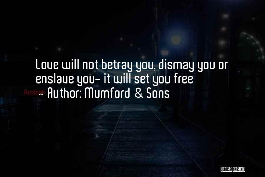 Set It Free Love Quotes By Mumford & Sons