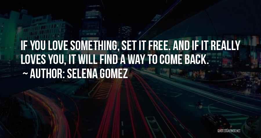 Set It Free Love Quotes By Selena Gomez