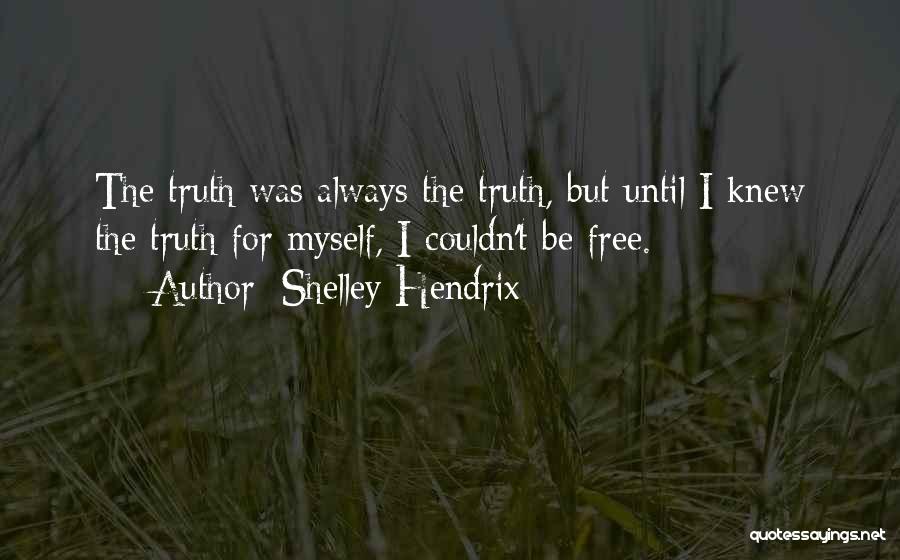 Set Myself Free Quotes By Shelley Hendrix