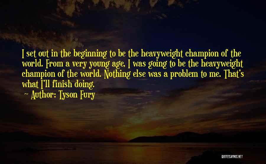 Set Out Quotes By Tyson Fury