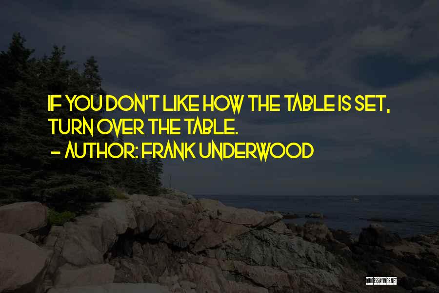 Set Table Quotes By Frank Underwood