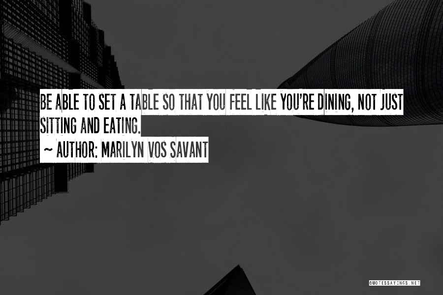 Set Table Quotes By Marilyn Vos Savant