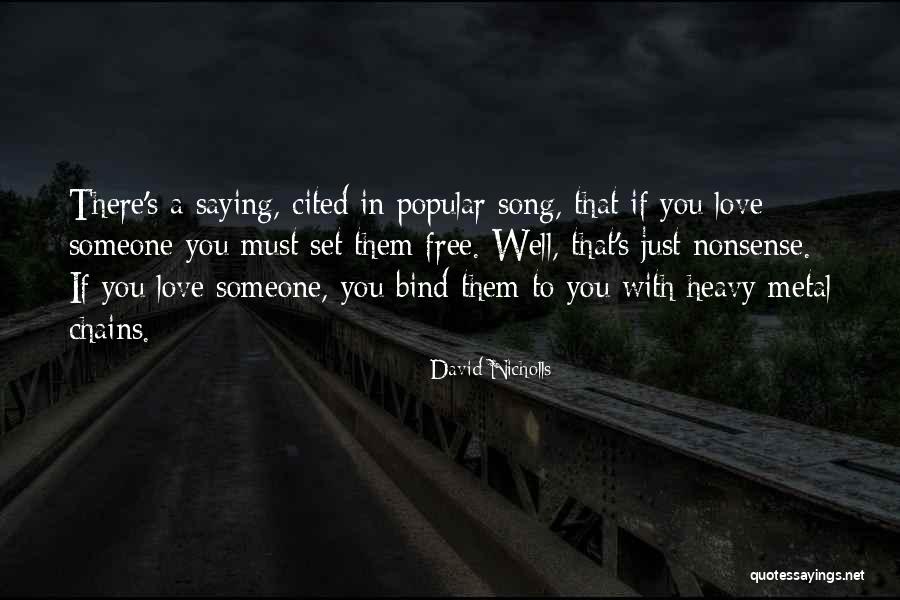 Set Them Free Quotes By David Nicholls Set Them Free Quotes By David Nicholls