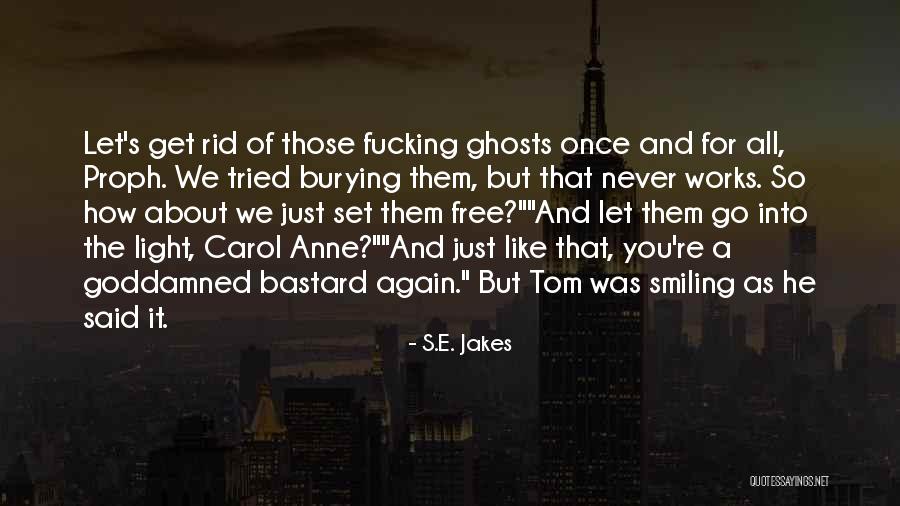 Set Them Free Quotes By S.E. Jakes Set Them Free Quotes By S.E. Jakes