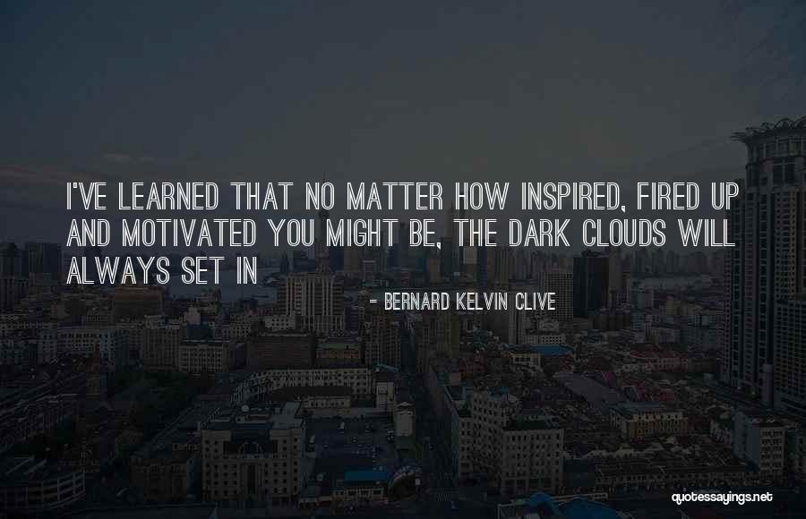 Set Up Inspirational Quotes By Bernard Kelvin Clive Set Up Inspirational Quotes By Bernard Kelvin Clive