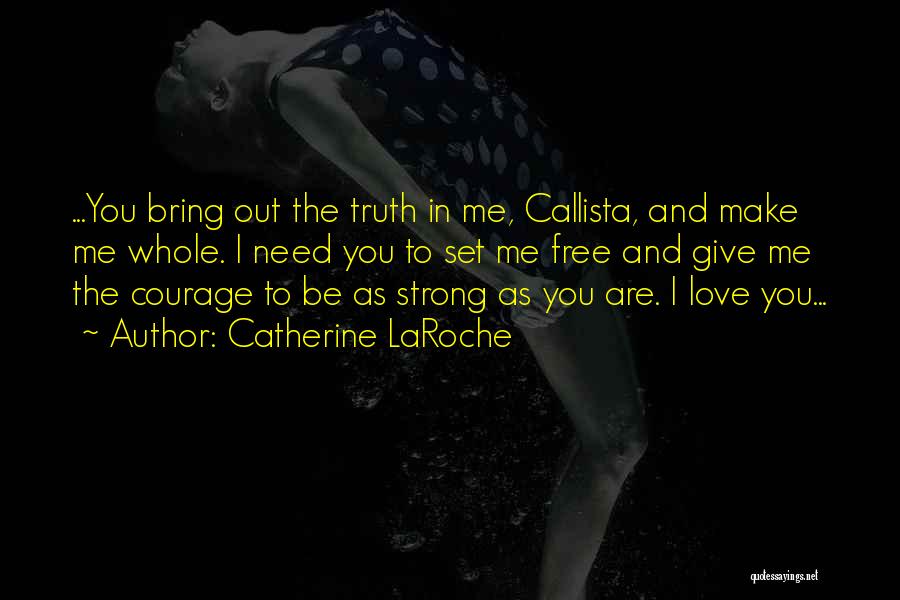 Set You Free Love Quotes By Catherine LaRoche Set You Free Love Quotes By Catherine LaRoche