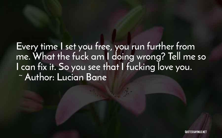 Set You Free Love Quotes By Lucian Bane