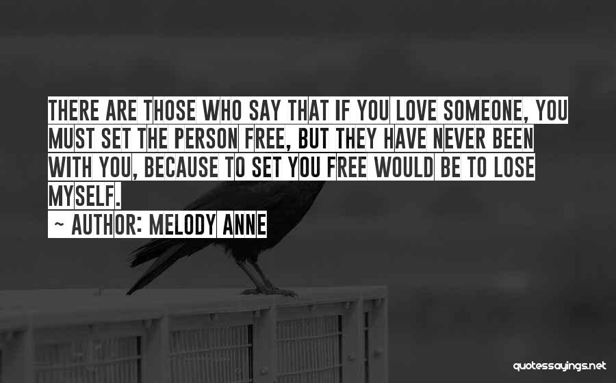 Set You Free Love Quotes By Melody Anne