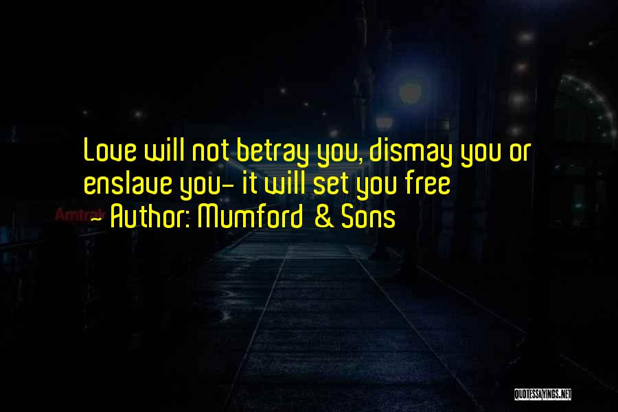 Set You Free Love Quotes By Mumford & Sons