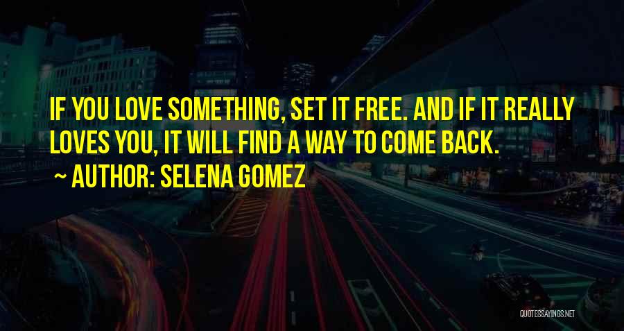 Set You Free Love Quotes By Selena Gomez