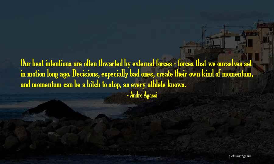Set Your Intentions Quotes By Andre Agassi Set Your Intentions Quotes By Andre Agassi