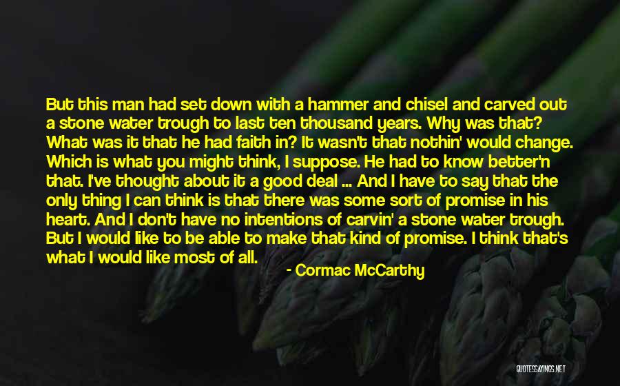Set Your Intentions Quotes By Cormac McCarthy Set Your Intentions Quotes By Cormac McCarthy