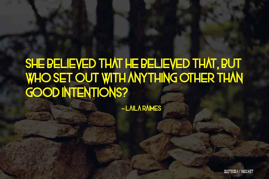 Set Your Intentions Quotes By Laila Raimes Set Your Intentions Quotes By Laila Raimes