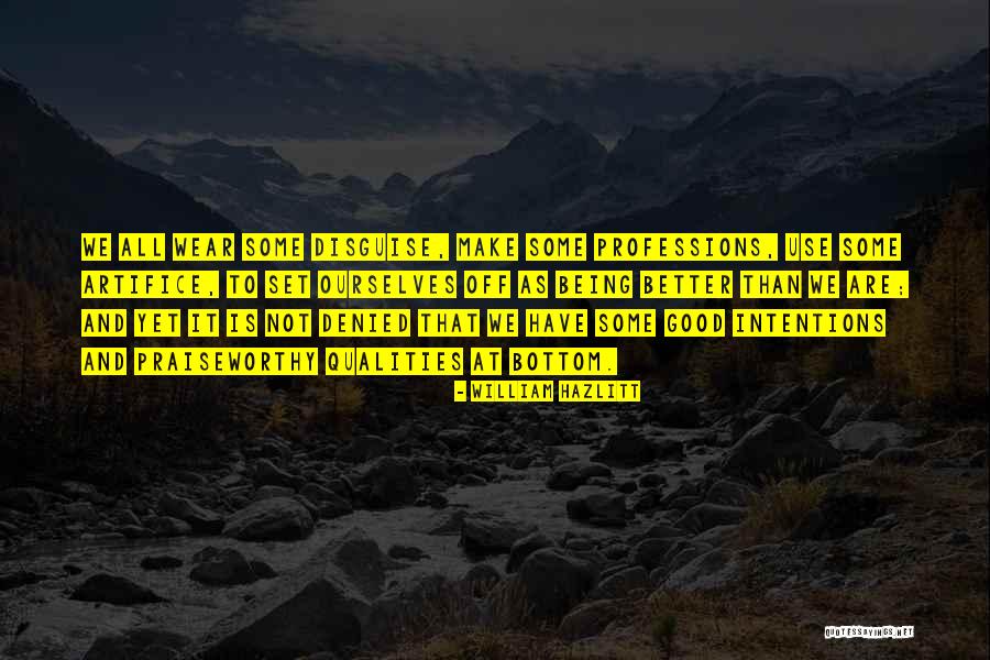 Set Your Intentions Quotes By William Hazlitt Set Your Intentions Quotes By William Hazlitt