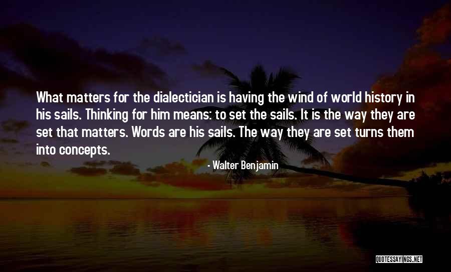 Set Your Sails Quotes By Walter Benjamin Set Your Sails Quotes By Walter Benjamin