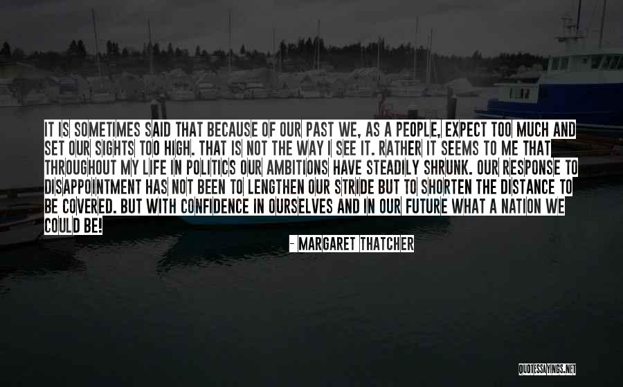 Set Your Sights Quotes By Margaret Thatcher Set Your Sights Quotes By Margaret Thatcher