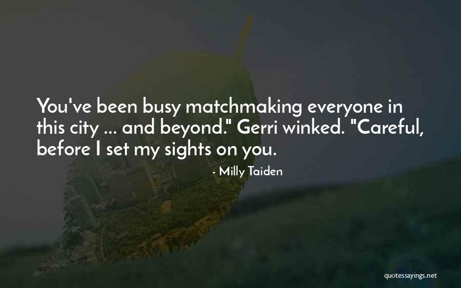 Set Your Sights Quotes By Milly Taiden Set Your Sights Quotes By Milly Taiden