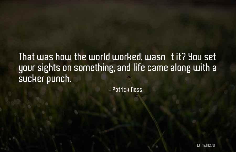 Set Your Sights Quotes By Patrick Ness Set Your Sights Quotes By Patrick Ness
