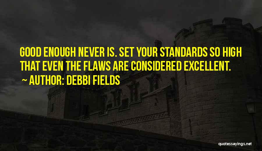Set Your Standards High Quotes By Debbi Fields