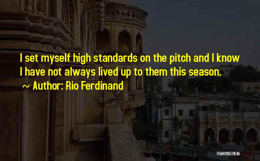 Set Your Standards High Quotes By Rio Ferdinand