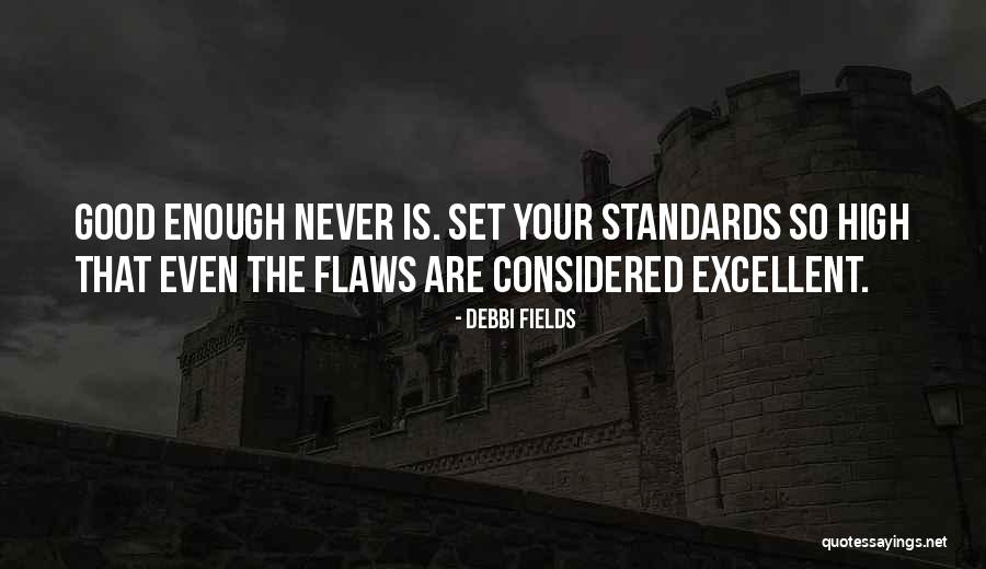 Set Your Standards Quotes By Debbi Fields Set Your Standards Quotes By Debbi Fields