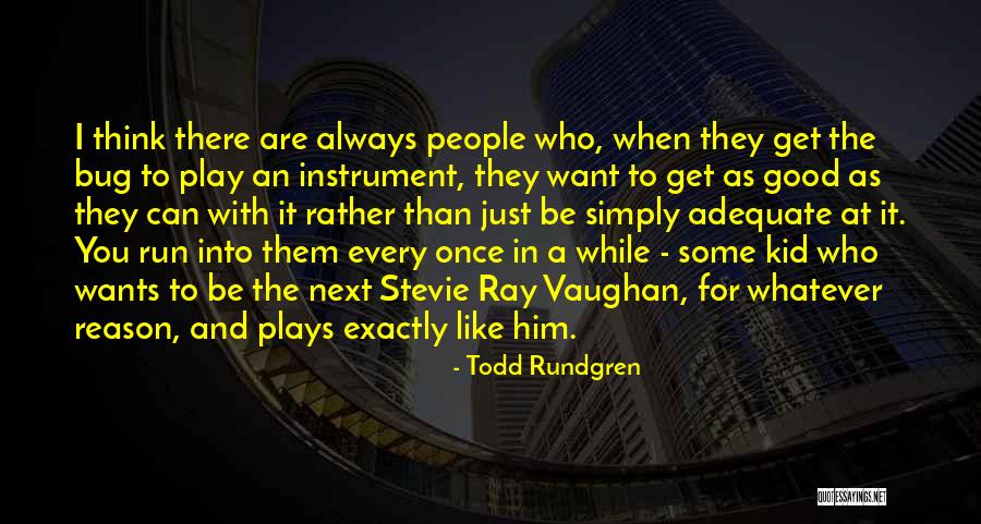 Setanta Tv Quotes By Todd Rundgren Setanta Tv Quotes By Todd Rundgren