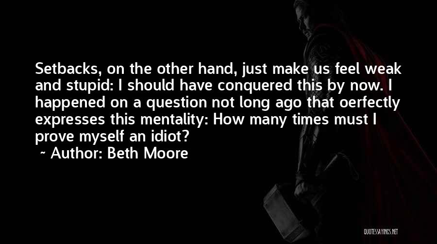 Setbacks Quotes By Beth Moore