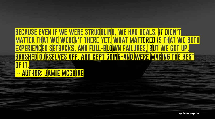 Setbacks Quotes By Jamie McGuire