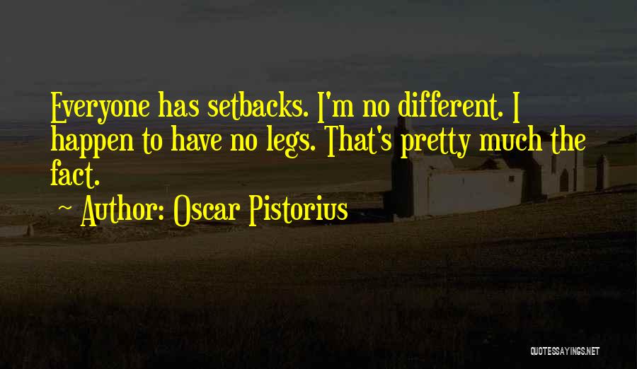 Setbacks Quotes By Oscar Pistorius