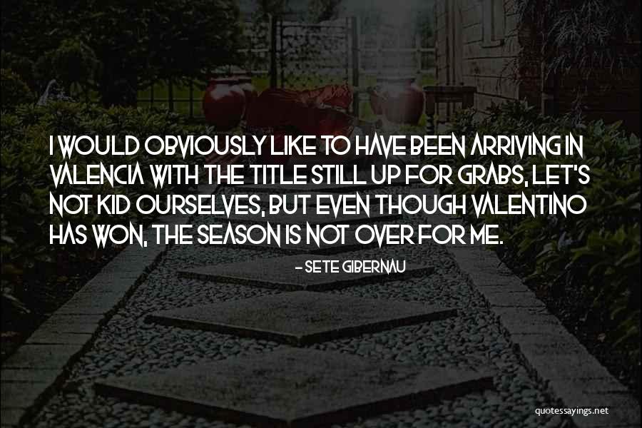 Sete Gibernau Quotes 1100757 Sete Gibernau Quotes 1100757