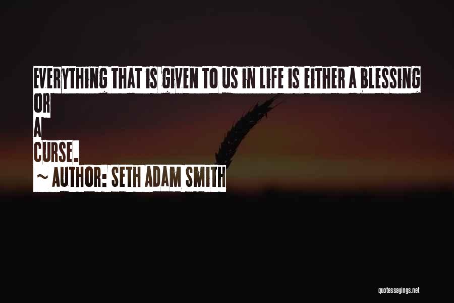 Seth Adam Smith Quotes 1048197