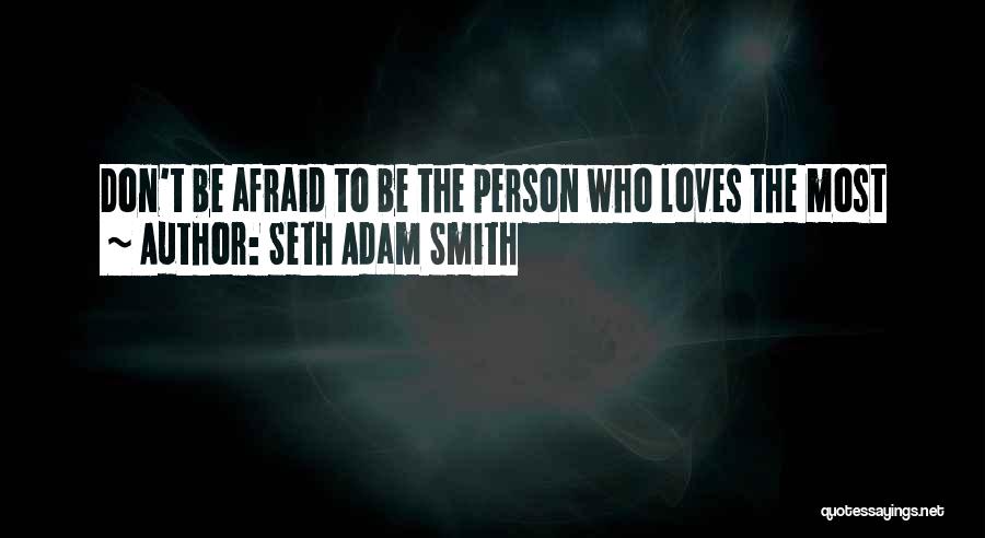 Seth Adam Smith Quotes 1050739