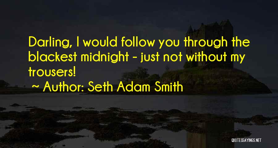 Seth Adam Smith Quotes 1341642