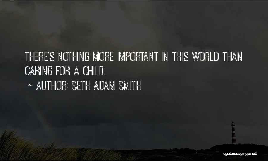 Seth Adam Smith Quotes 1433137