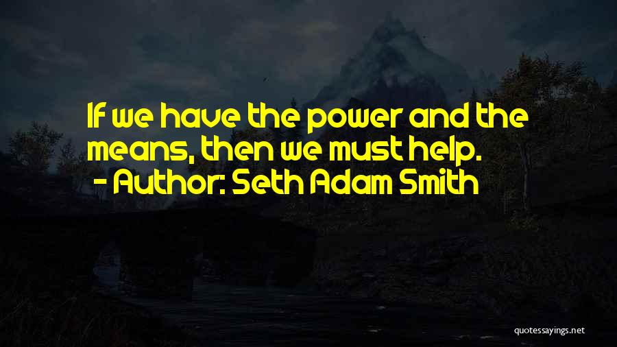 Seth Adam Smith Quotes 1490236