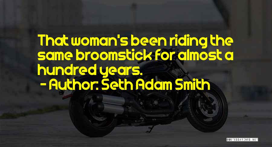 Seth Adam Smith Quotes 1527254