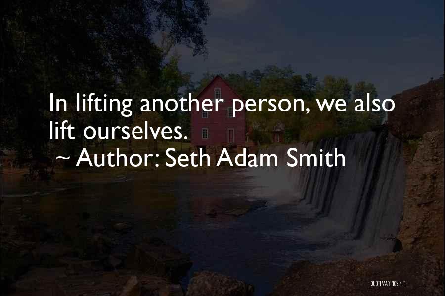 Seth Adam Smith Quotes 1642835