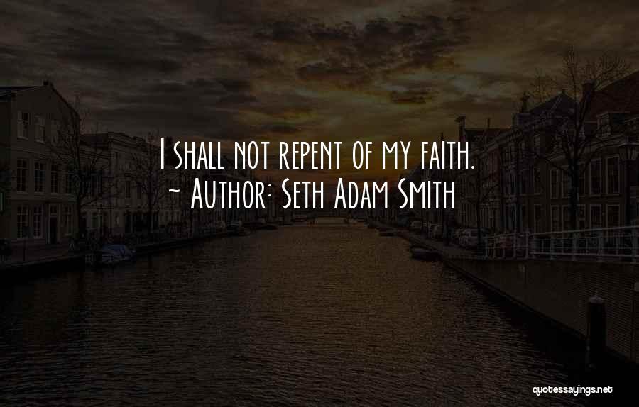 Seth Adam Smith Quotes 1716921