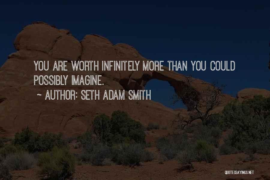 Seth Adam Smith Quotes 1875509