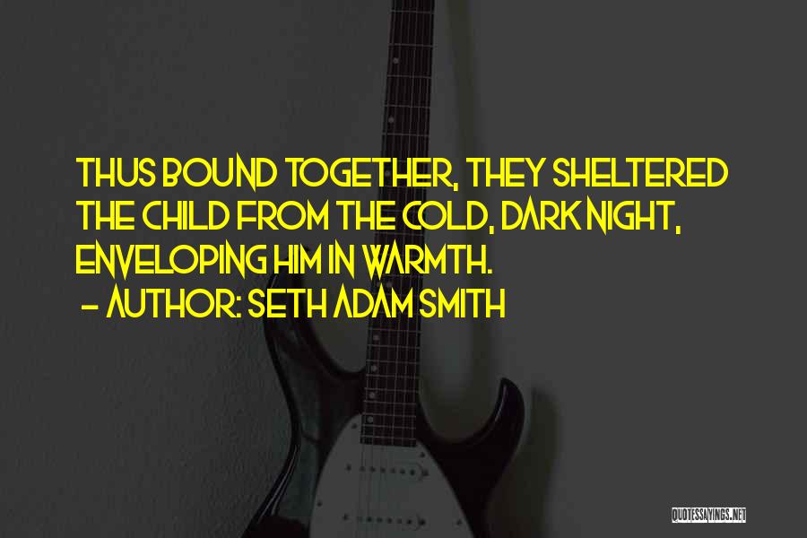 Seth Adam Smith Quotes 1903962