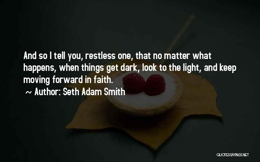 Seth Adam Smith Quotes 2093437