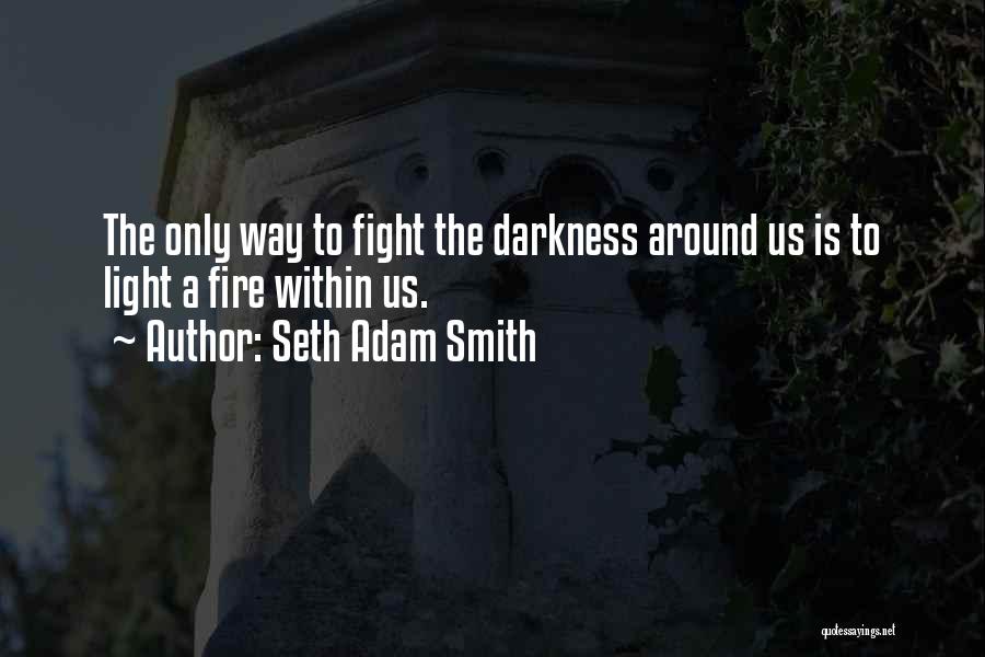 Seth Adam Smith Quotes 2185517
