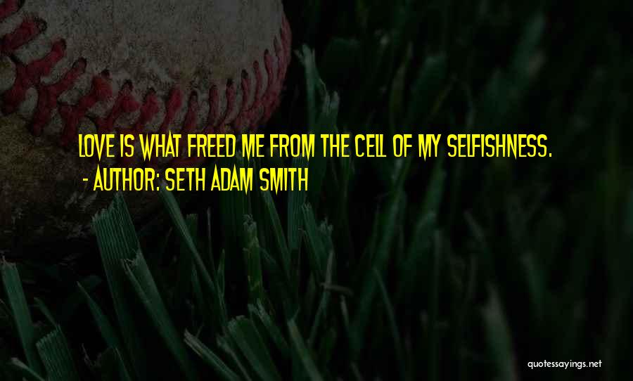 Seth Adam Smith Quotes 475486