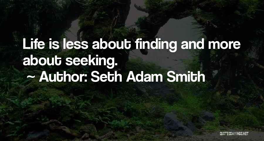 Seth Adam Smith Quotes 710349