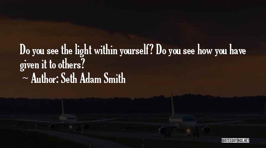 Seth Adam Smith Quotes 725349