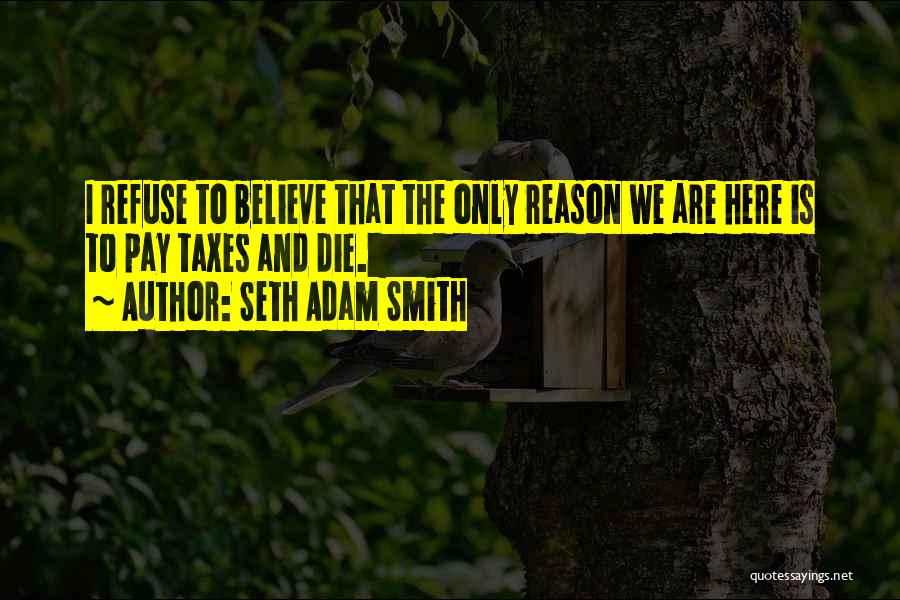 Seth Adam Smith Quotes 818744