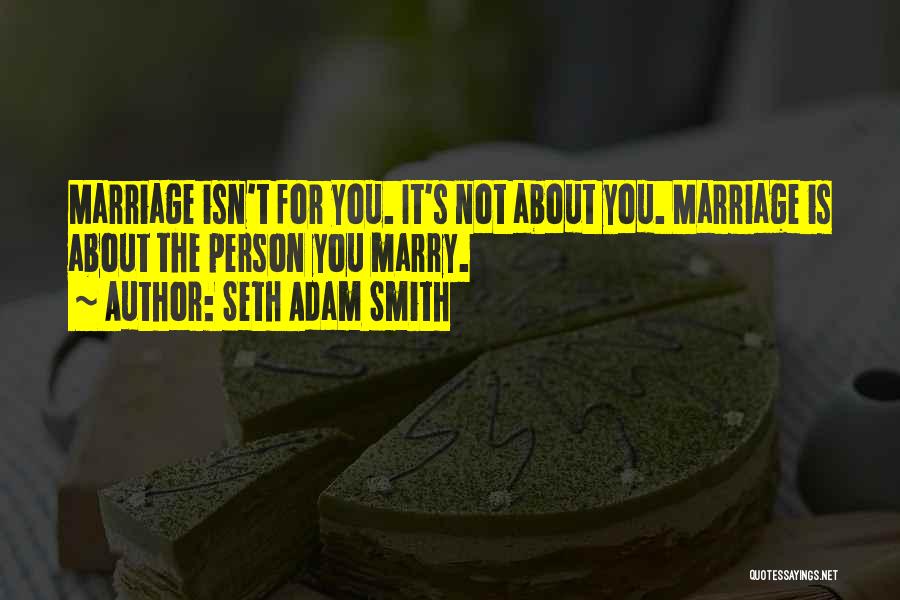 Seth Adam Smith Quotes 963712